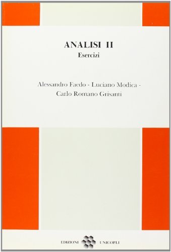 Analisi 2. Esercizi di Alessandro Faedo, Luciano Modica, Carlo R. Grisanti edito da Unicopli