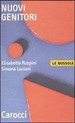 nuovi genitori di Elisabetta Ruspini, Simona Luciani edito da Carocci