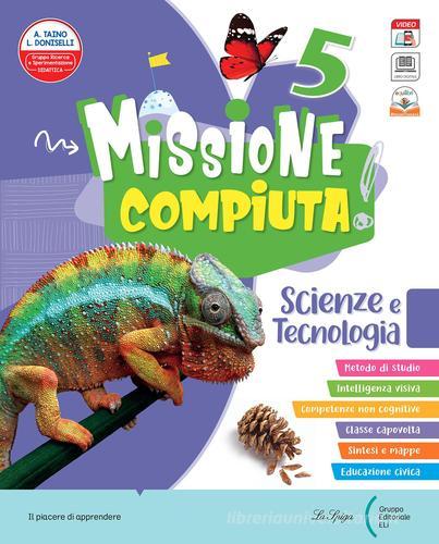 Missione compiuta. Antrpologico 5. Con Sussidiario storia, Quaderno operativo e Atlante attivo storia, Sussidiario geografia, Quaderno operativo e Atlante attivo geo vol. 2 di Lilli Doniselli, Alba Taino edito da La Spiga Edizioni