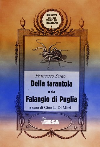 Della tarantola o sia Falangio di Puglia di Francesco Serao edito da Salento Books