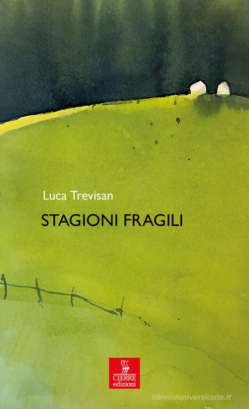 Libro Stagioni fragili di Luca Trevisan Percorsi della memoria di Cierre edizioni