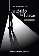 Il buio e la luce di Giampaolo Bellucci edito da Sacco