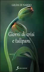 Giorni di crisi e tulipani di Gilda Di Nardo edito da Sovera Edizioni