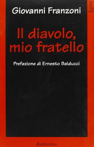 Il diavolo mio fratello di Giovanni Franzoni edito da Rubbettino