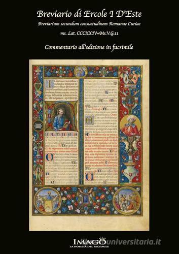 Breviario di Ercole I d'Este. Breviarium secundum consuetudinem Romanae Curiae di Ernesto Milano edito da Imago (Rimini)