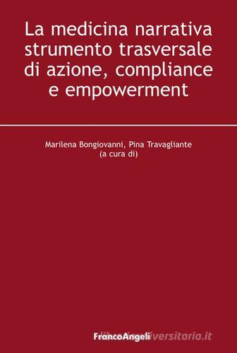 La medicina narrativa strumento trasversale di azione, compliance e empowerment edito da Franco Angeli