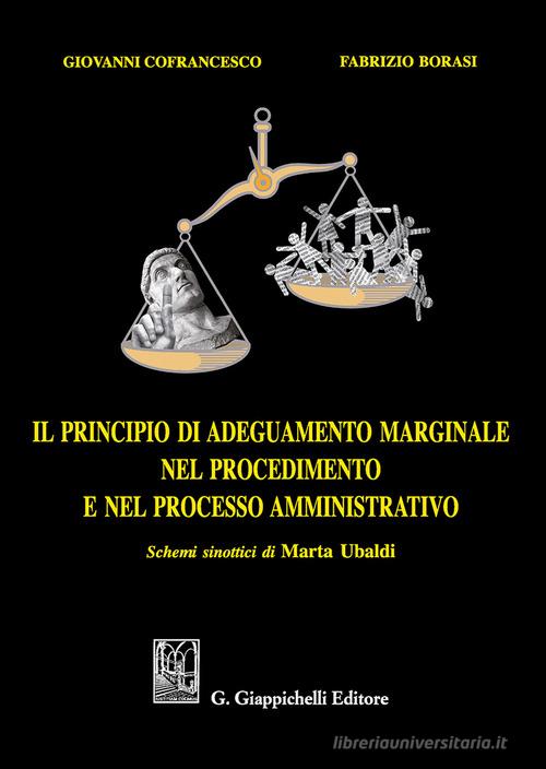 Il principio di adeguamento marginale nel procedimento e nel processo amministrativo di Giovanni Cofrancesco edito da Giappichelli
