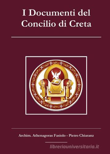 I Documenti del Concilio di Creta di Athenagoras Fasiolo, Pietro Chiaranz edito da Youcanprint