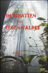 Im Schatten des Regenwaldes di Johann Oberrauch edito da Oberrauch Johann