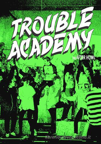 Trouble academy. Ediz. multilingue edito da Produzioni Nero