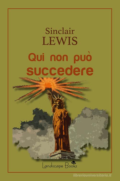 Libro Qui non può succedere di Sinclair Lewis Aurora di Landscape Books
