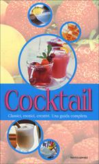 Cocktail. Classici, esotici, creativi. Una guida completa edito da Mondadori