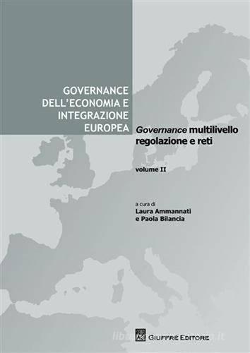 Governance dell'economia e integrazione europea vol.2 edito da Giuffrè