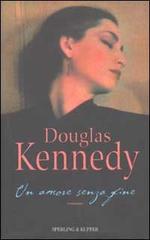 Un amore senza fine di Douglas Kennedy edito da Sperling & Kupfer