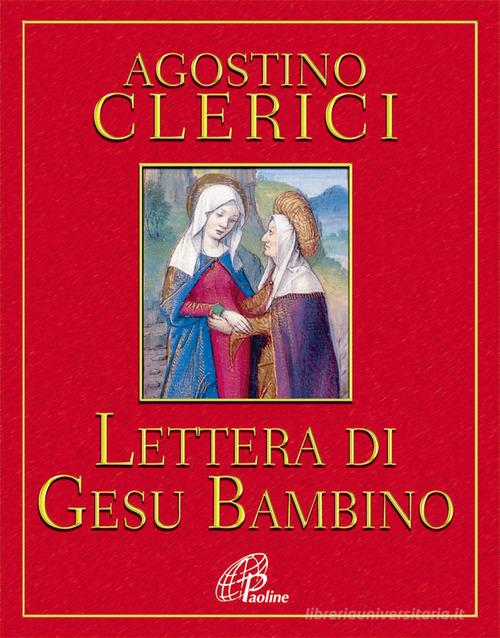 Lettera di Gesù Bambino di Agostino Clerici edito da Paoline Editoriale Libri
