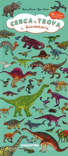 Cerca e trova i dinosauri. 196 creature preistoriche edito da De Agostini