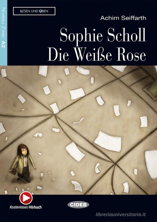 Sophie scholl. Con file audio MP3 scaricabili di Achim Seiffarth edito da Black Cat-Cideb