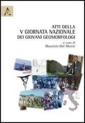 Atti della 5° Giornata nazionale dei giovani geomorfologi edito da Aracne
