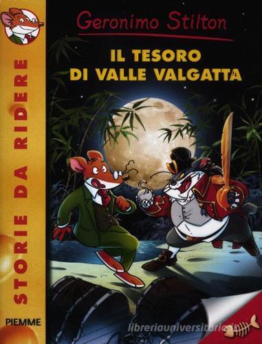 Il tesoro di Valle Valgatta. Ediz. illustrata di Geronimo Stilton edito da Piemme