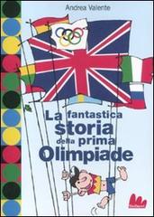 La fantastica storia della prima Olimpiade di Andrea Valente edito da Gallucci