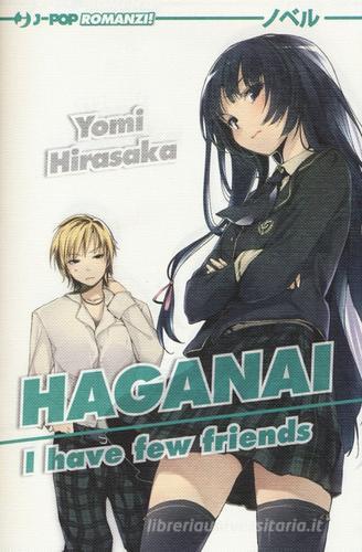 Haganai. I have few friends di Yomi Hirasaka edito da Edizioni BD