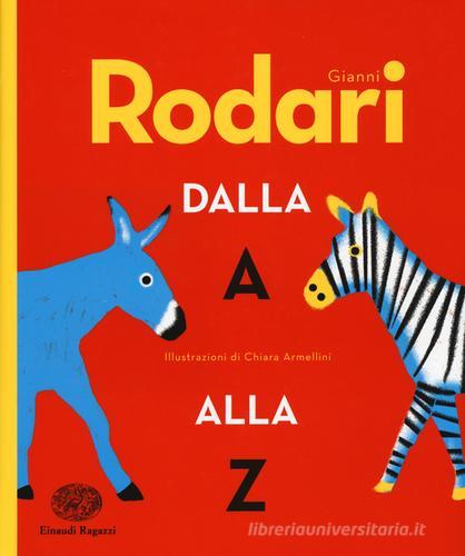 Gianni Rodari dalla A alla Z di Gianni Rodari edito da Einaudi Ragazzi