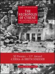 The necropolis of Cyrene. Two hundred years of exploration. Ediz. illustrata di James C. Thorn edito da L'Erma di Bretschneider