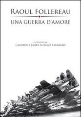 Una guerra d'amore. Appelli ai giovani 1961-1977 di Raoul Follereau edito da Cantagalli