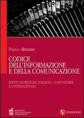 Codice dell'informazione e della comunicazione vol.1 di Franco Abruzzo edito da Centro Doc. Giornalistica