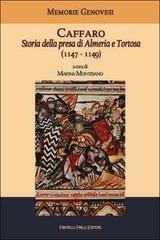 Caffaro. Storia della presa di Almeria e Tortosa (1147-1149) edito da Frilli