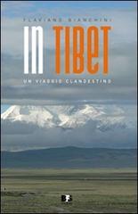 In Tibet. Un viaggio clandestino di Flaviano Bianchini edito da BFS Edizioni