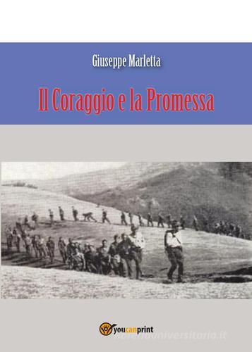 Il coraggio e la promessa di Giuseppe Marletta edito da Youcanprint