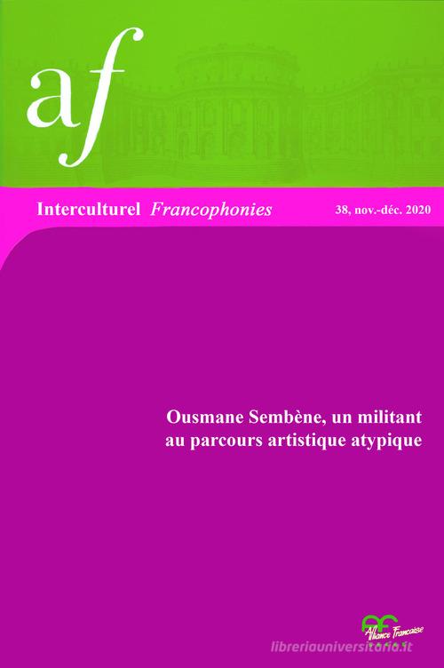Ousmane Sembène, un militant au parcours artistique atypique edito da Alliance Française