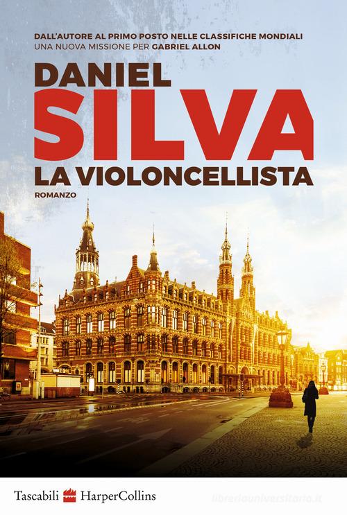 Libro La violoncellista di Daniel Silva Tascabili di HarperCollins Italia