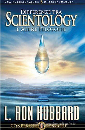 Differenze tra scientology e altre filosofie di L. Ron Hubbard edito da New Era Publications Int.