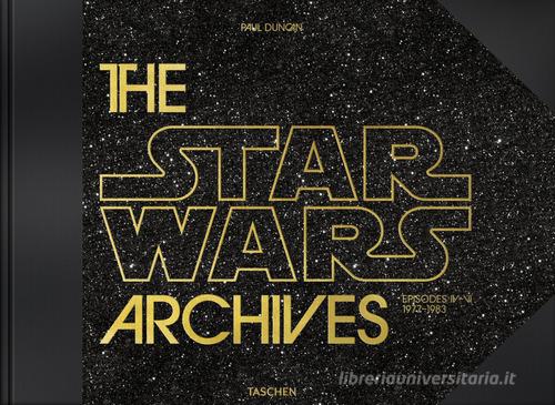 The Star Wars archives. Episodes IV-VI 1977-1983 edito da Taschen