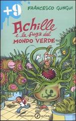 Achille e la fuga dal mondo verde di Francesco Gungui edito da Mondadori