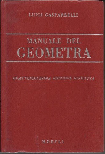 Manuale del geometra di Luigi Gasparelli edito da Hoepli