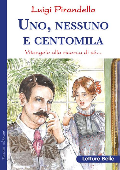 Libro Uno, nessuno e centomila di Luigi Pirandello Letture belle di Edizioni del Baldo