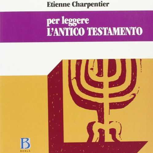 Per leggere l'Antico Testamento di Etienne Charpentier edito da Borla