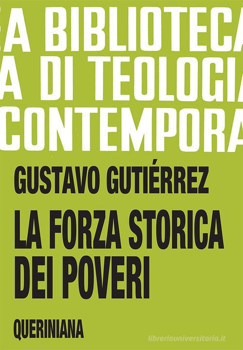 La forza storica dei poveri di Gustavo Gutiérrez edito da Queriniana