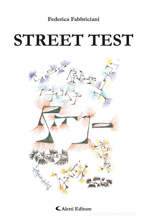 Street test di Federica Fabbriciani edito da Aletti
