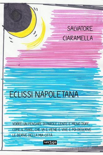 Eclissi napoletana di Salvatore Ciaramella edito da Vertigo