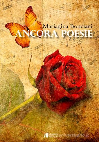 Ancora poesie di Mariagina Bonciani edito da Helicon