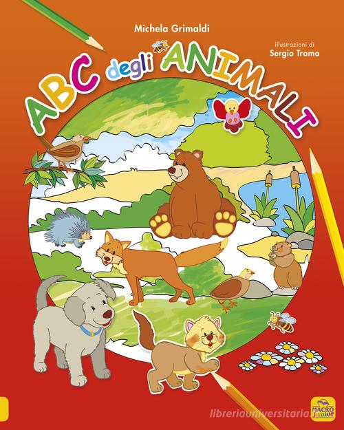 ABC degli animali. Ediz. illustrata di Sergio Trama, Michela Grimaldi edito da Macro Junior