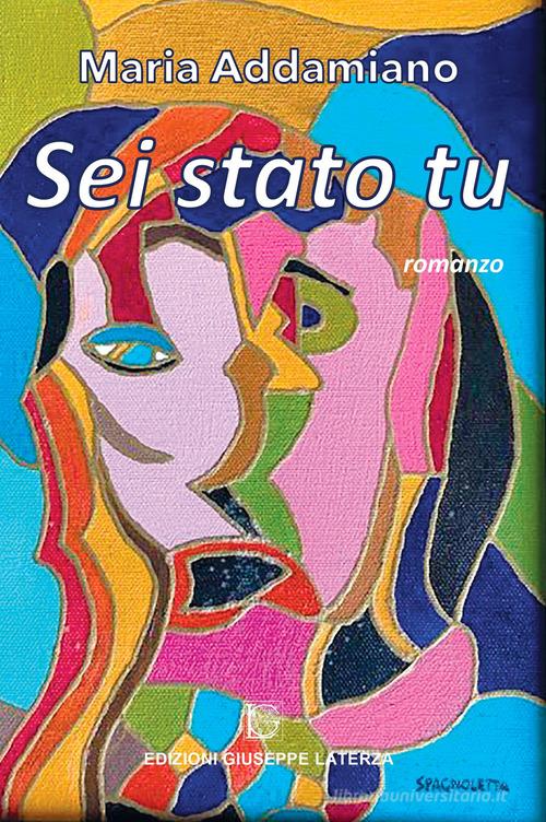 Libro Sei stato tu di Maria Addamiano I menhir di Edizioni Giuseppe Laterza