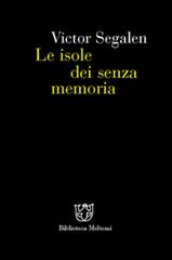 Le isole dei senza memoria di Victor Segalen edito da Booklet Milano