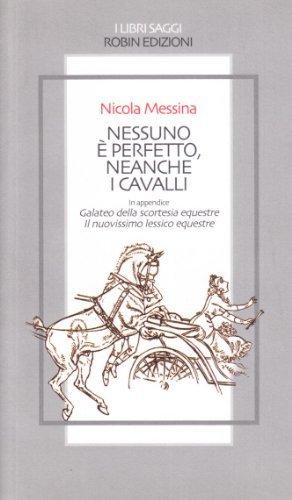 Nessuno è perfetto, neanche i cavalli di Nicola Messina edito da Robin