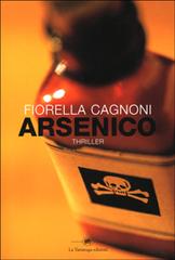 Arsenico di Fiorella Cagnoni edito da La Tartaruga