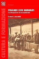 Stranieri come immigrati di Grzegorz J. Kaczynski edito da Bonanno